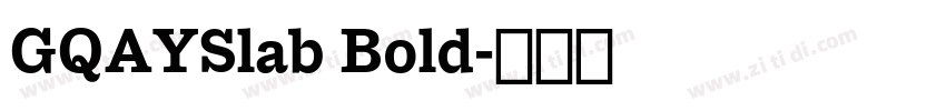GQAYSlab Bold字体转换